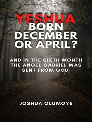 cover image of Yeshua Born December or April?